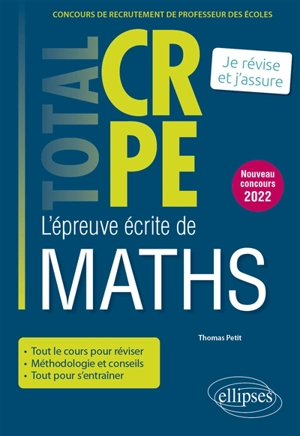 L'épreuve écrite de maths : concours de recrutement de professeur des écoles : je révise et j'assure, nouveau concours 2022 - Thomas Petit