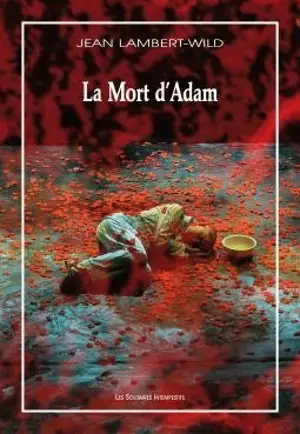 Mélopée. La mort d'Adam : deuxième mélopée - Jean Lambert-Wild