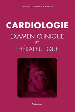 Cardiologie : examen clinique et thérapeutique