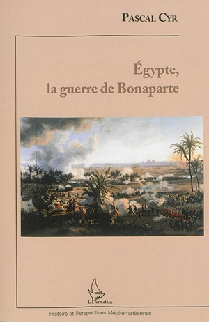 Egypte, la guerre de Bonaparte - Pascal Cyr