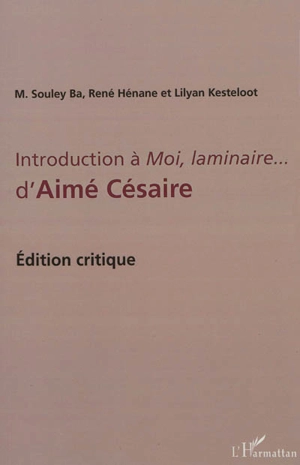 Introduction à Moi, laminaire... d'André Césaire : édition critique - Mamadou Souley Ba