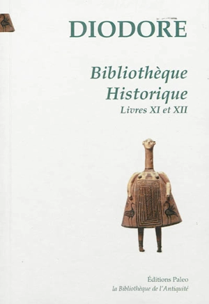 Bibliothèque historique. Vol. 3. Livres XI et XII - Diodore de Sicile