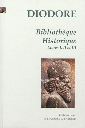 Bibliothèque historique. Vol. 1. Livres I, II, III - Diodore de Sicile