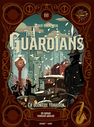 The guardians. Vol. 3. La dernière trahison : un roman français-anglais - Keren Eisenzweig