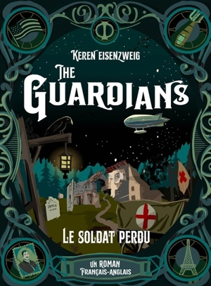 The guardians. Vol. 2. Le soldat perdu : un roman français-anglais - Keren Eisenzweig