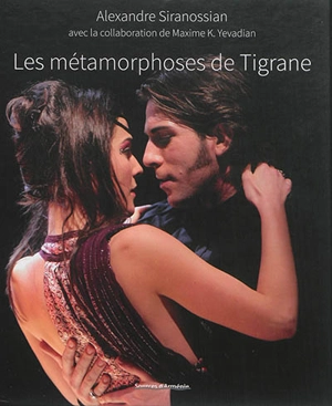 Les métamorphoses de Tigrane - Alexandre Siranossian