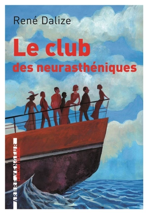 Le club des neurasthéniques - René Dalize