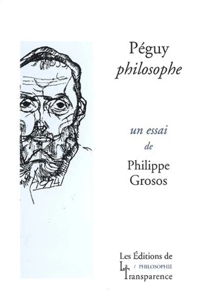 Péguy philosophe - Philippe Grosos