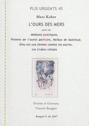 L'ours des mers. Méduses poétiques. Poèmes de l'ouest parisien - Marc Kober
