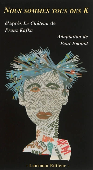 Nous sommes tous des K - Paul Emond