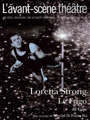 Avant-scène théâtre (L'), n° 1204. Loretta Strong. Le frigo - Copi