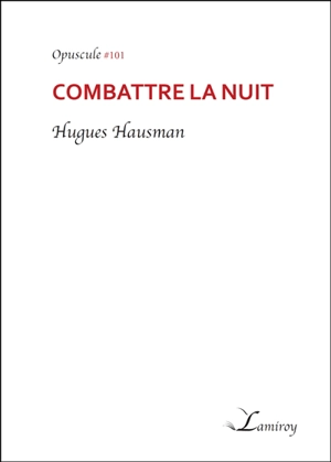 Combattre la nuit - Hugues Hausman