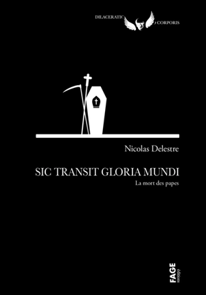 Sic transit gloria mundi : la mort des papes - Nicolas Delestre