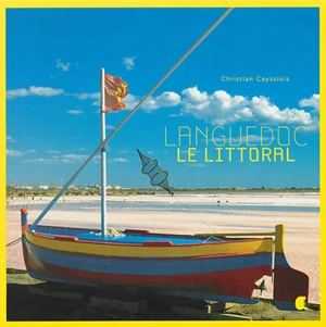 Languedoc : le littoral - Christian Cayssiols