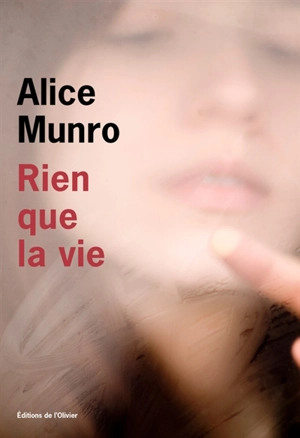 Rien que la vie - Alice Munro