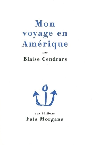 Mon voyage en Amérique - Blaise Cendrars
