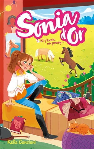 Sonia d'Or. Vol. 1. Si j'avais un poney... - Katia Canciani