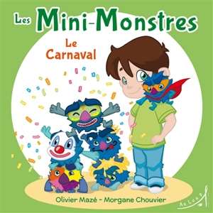 Les mini-monstres. Vol. 2. Le carnaval - Olivier Mazé