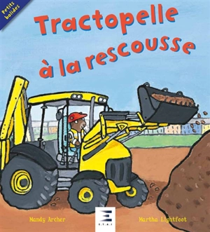 Tractopelle à la rescousse - Mandy Archer