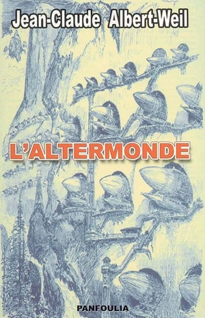 L'altermonde - Jean-Claude Albert-Weil