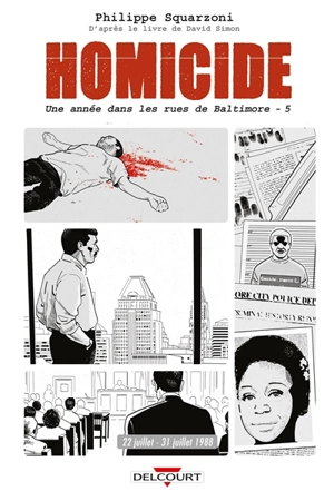 Homicide, une année dans les rues de Baltimore. Vol. 5. 22 juillet-31 décembre 1988 - Philippe Squarzoni