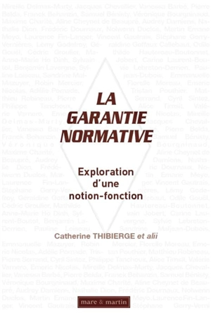 La garantie normative : exploration d'une notion-fonction