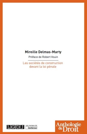 Les sociétés de construction devant la loi pénale - Mireille Delmas-Marty