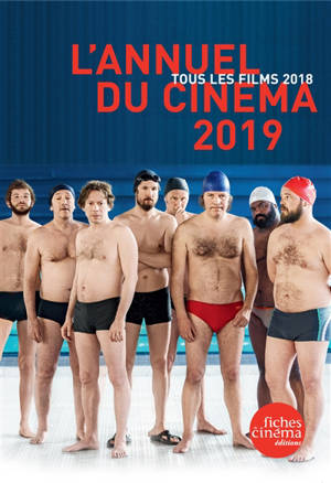 L'annuel du cinéma 2019 : tous les films 2018