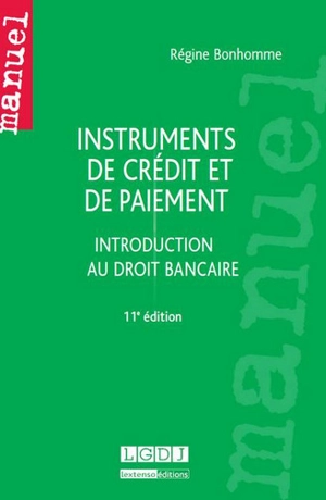 Instruments de crédit et de paiement : introduction au droit bancaire - Régine Bonhomme