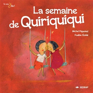 La semaine de Quiriquiqui - Michel Piquemal