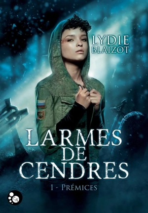 Larmes de cendres. Vol. 1. Prémices - Lydie Blaizot