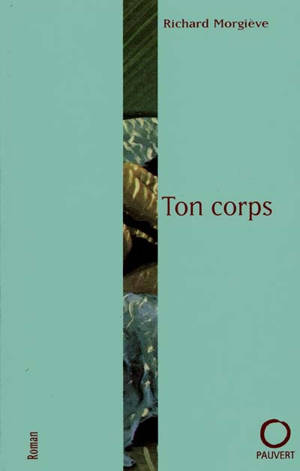 Ton corps - Richard Morgiève