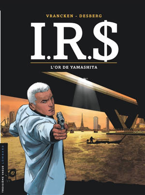 IRS. Vol. 13. L'or de Yamashita - Stephen Desberg