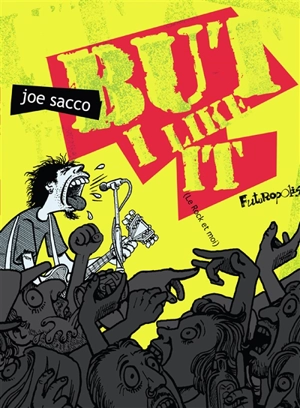 But I like it (le rock et moi) - Joe Sacco