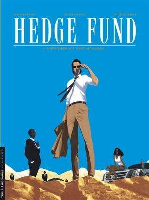 Hedge fund. Vol. 4. L'héritière aux vingt milliards - Tristan Roulot