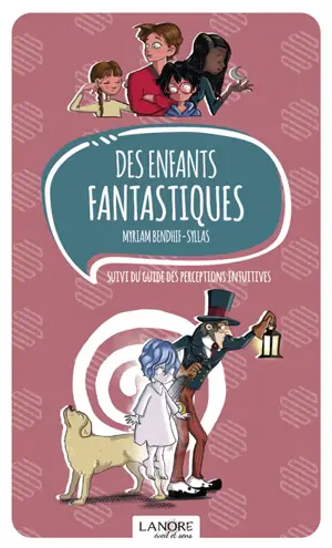 Des enfants fantastiques. Guide des perceptions intuitives - Myriam Bendhif-Syllas