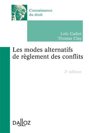 Les modes alternatifs de règlement des conflits - Loïc Cadiet