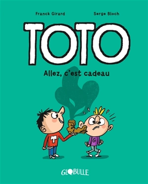 Toto. Vol. 2. Allez, c'est cadeau - Franck Girard