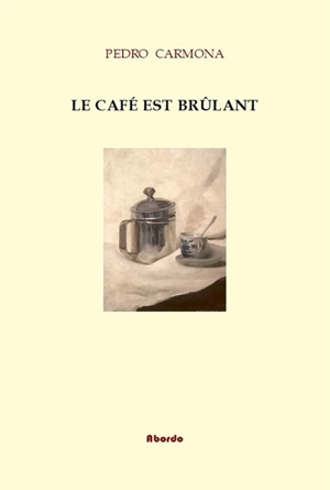 Le café est brûlant - Pedro Carmona