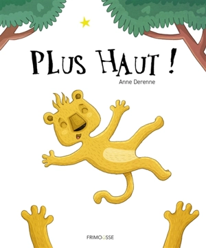 Plus haut ! - Anne Derenne