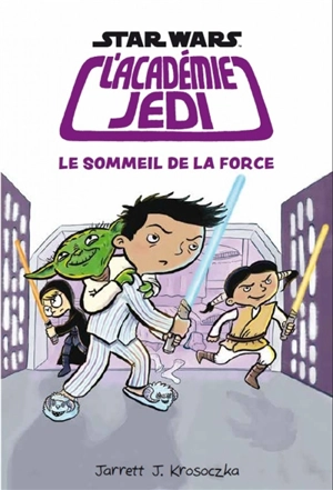 Star Wars, l'académie Jedi. Vol. 5. Le sommeil de la force - Jarrett Krosoczka