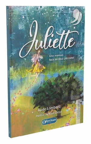 Juliette : une maman face au deuil périnatal - Aude Lombard