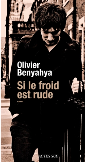 Si le froid est rude - Olivier Benyahya