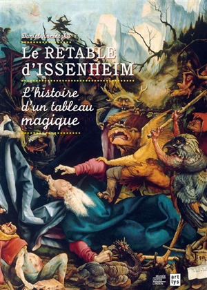 Le retable d'Issenheim : l'histoire d'un tableau magique - Daniel Konieczka