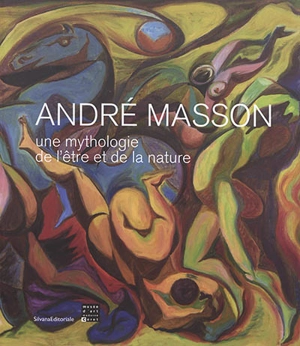 André Masson : une mythologie de l'être et de la nature