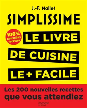 Simplissime : le livre de cuisine le + facile du monde - Jean-François Mallet