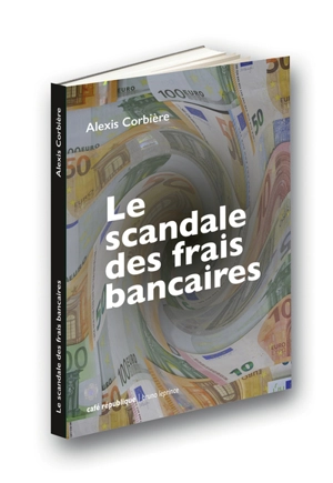 Le scandale des frais bancaires - Alexis Corbière