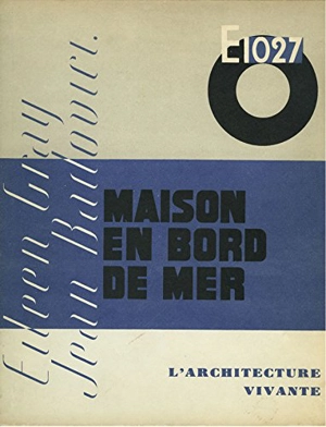 E1027 : maison en bord de mer - Eileen Gray