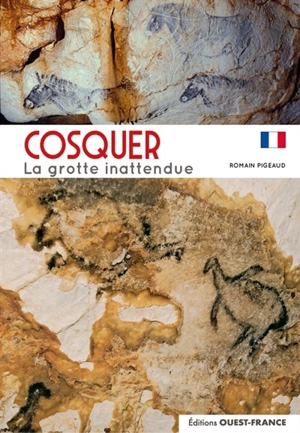 Cosquer : la grotte inattendue - Romain Pigeaud