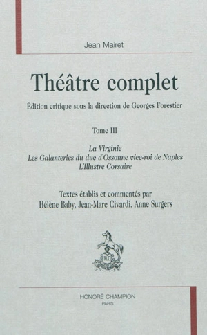 Théâtre complet. Vol. 3 - Jean Mairet